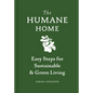 Humane Home: Easy Steps for Sustainable & Green Living - Hardcover