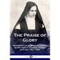 The Praise of Glory: Reminiscences of Sister Elizabeth of the Trinity, a Carmelite Nun of Dijon, 1901-1906 - Paperback