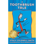 A Toothbrush Tale - Hardcover