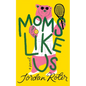 Moms Like Us - Paperback