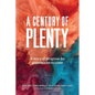 A Century of Plenty: A Story of Progress for Generations to Come - Paperback