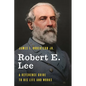 Robert E. Lee: A Reference Guide to His Life and Works - Hardcover
