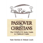 Passover for Christians Complete Seder Guide - Paperback