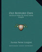Old Bedford Days: Recollections of Eloise Payne Luquer - Paperback