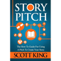 Story Pitch: The How to Guide for Using a Pitch to Create Your Story - Paperback