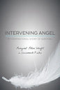 Intervening Angel: My Inspirational Story of Survival - Paperback