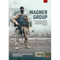 Wagner Group - Private Military Company: Volume 1: Establishment, Purpose, Profile and Historic Relevance 2013-2023 - Paperback