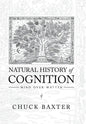 Natural History of Cognition: Mind over Matter - Hardcover