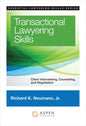 Transactional Lawyering Skills: Client Interviewing, Counseling and Negotiation - Paperback
