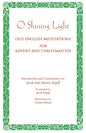 O Shining Light. Old English Meditations for Advent and Christmastide - Paperback