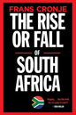 The Rise or Fall of South Africa: Latest scenarios - Paperback