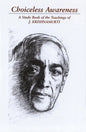 Choiceless Awareness: A Selection of Passages for the Study of the Teachings of J. Krishnamurti - Paperback