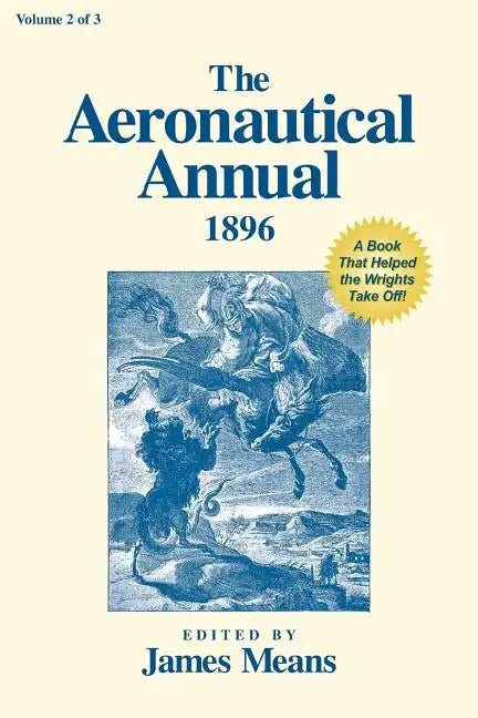 The Aeronautical Annual 1896: A Book That Helped the Wrights Take Off - Paperback