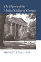 The History of the Medical College of Georgia - Hardcover