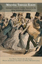 Waltzing Through Europe: Attitudes towards Couple Dances in the Long Nineteenth Century - Paperback