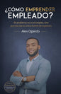 ¿Cómo emprender siendo empleado? - Paperback