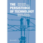 The Persistence of Technology: Histories of Repair, Reuse, and Disposal - Paperback