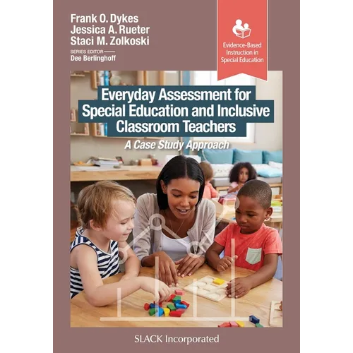 Everyday Assessment for Special Education and Inclusive Classroom Teachers: A Case Study Approach - Paperback