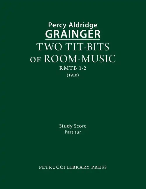 Two Tit-Bits of Room-Music: Study score - Paperback