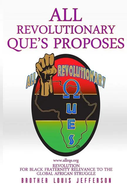 Revolution for Black Fraternity Relevance to the Global African Struggle: Proposed by All Revolutionary Qs - Paperback