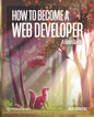 How to Become A Web Developer: A Field Guide - Paperback