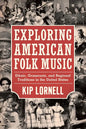 Exploring American Folk Music: Ethnic, Grassroots, and Regional Traditions in the United States - Hardcover