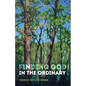 Finding God in the Ordinary - Paperback