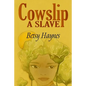 Cowslip A Slave - Paperback
