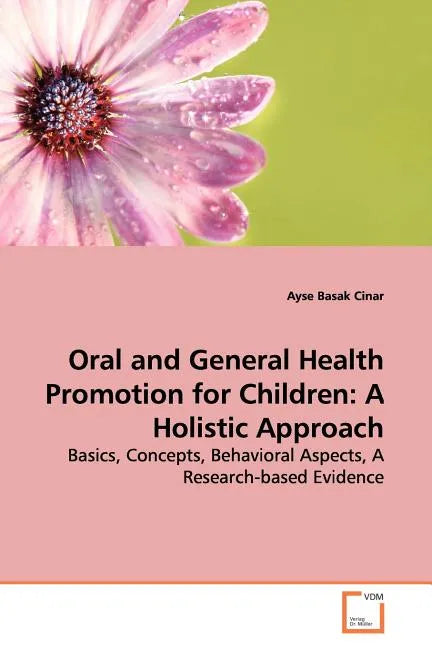 Oral and General Health Promotion for Children: A Holistic Approach - Paperback