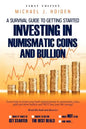 A Guide to Getting Started Investing in Numismatic Coins and Bullion - Paperback
