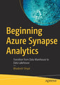 Beginning Azure Synapse Analytics: Transition from Data Warehouse to Data Lakehouse - Paperback