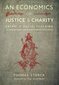 An Economics of Justice and Charity: Catholic Social Teaching, Its Development and Contemporary Relevance - Hardcover