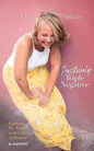 Positively Triple Negative: Fighting My Tumor with a Dose of Humor - Paperback