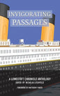Invigorating Passages: A Lowestoft Chronicle Anthology - Paperback