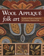 Wool Applique Folk Art: Traditional Projects Inspired by 19th-Century American Life - Paperback