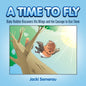 A Time to Fly - Paperback