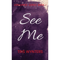 See Me: Consumed Series Book 1 - Hardcover