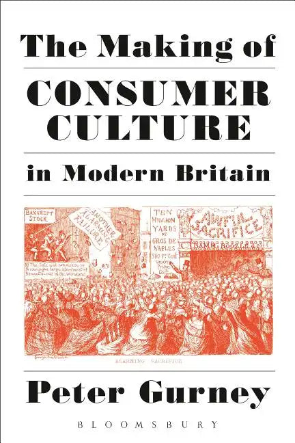 The Making of Consumer Culture in Modern Britain - Paperback