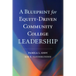 A Blueprint for Equity-Driven Community College Leadership - Paperback