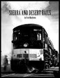 Sierra and Desert Rails'': Donner, Feather River, Owens Valley at the End of the Steam End - Paperback
