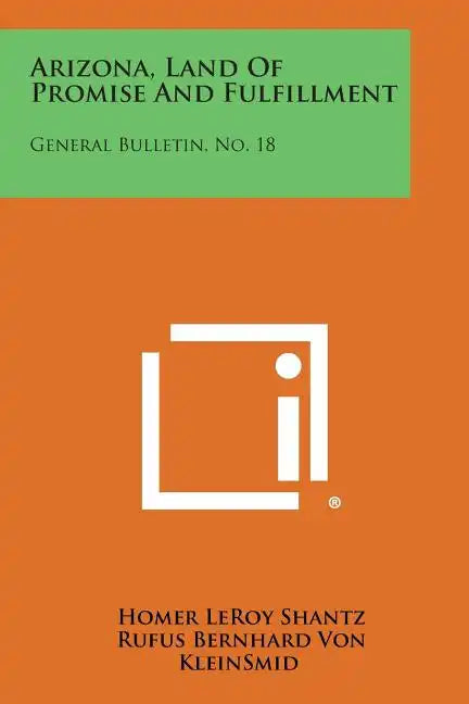 Arizona, Land of Promise and Fulfillment: General Bulletin, No. 18 - Paperback