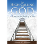 The High Calling of God: A Look at The Bride of Christ - Paperback