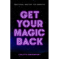 Get Your Magic Back: Emotional Mastery for Empaths - Paperback