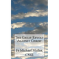 The Great Revolt Against Christ - Paperback