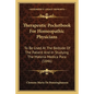 Therapeutic Pocketbook For Homeopathic Physicians: To Be Used At The Bedside Of The Patient And In Studying The Materia Medica Pura (1846) - Paperback