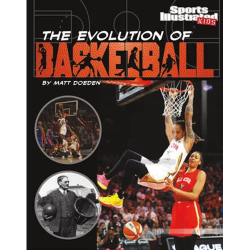 The Evolution of Basketball - Hardcover
