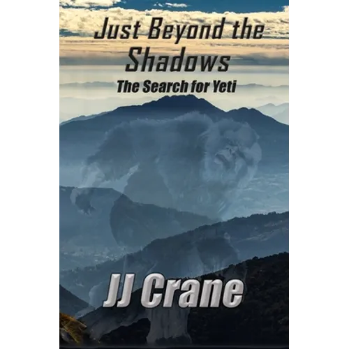 Just Beyond the Shadows: The Search for Yeti - Paperback