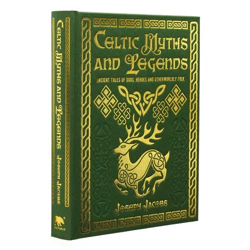 Celtic Myths and Legends: Ancient Tales of Gods, Heroes and Otherworldly Folk - Hardcover