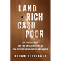 Land Rich, Cash Poor: My Family's Hope and the Untold History of the Disappearing American Farmer - Hardcover