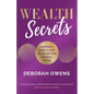 Wealth Secrets: A Woman's Guide to Own and Secure Your Financial Future - Paperback